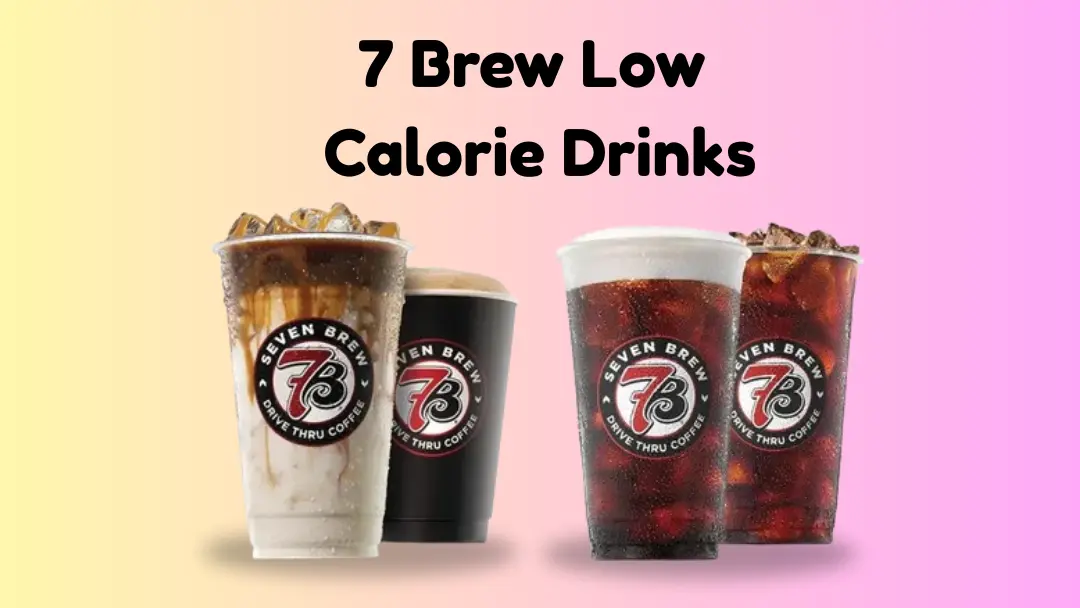 7 Brew Low Calorie Drinks
